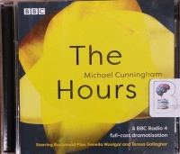 The Hours written by Michael Cunningham performed by Fenella Woolgar, Teresa Gallagher and Rosamund Pike on CD (Abridged)